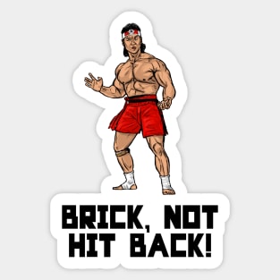 Brick, Not Hit Back! Sticker